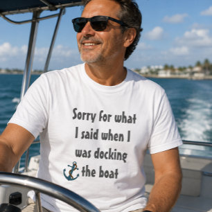 Grappige bootspreuk Sorry voor wat ik zei T-shirt