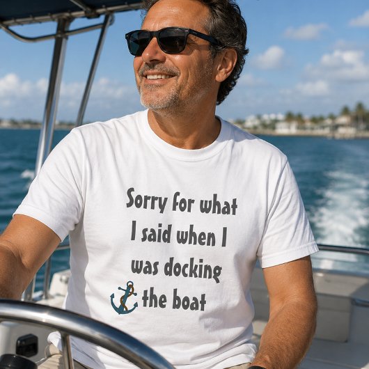 Grappige bootspreuk Sorry voor wat ik zei T-shirt