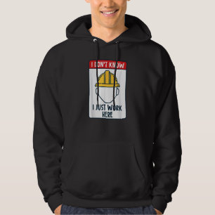 Grappige bouwvakker ik weet niet dat ik gewoon wer hoodie