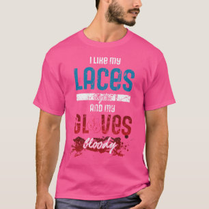 Grappige Boxing Quote en Boxer Boxing Handschoenen T-shirt