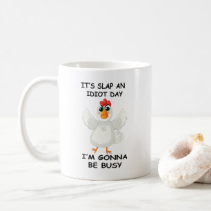 Grappige Boze Kip – Het Is Sla Een Idioot Dag  Koffiemok