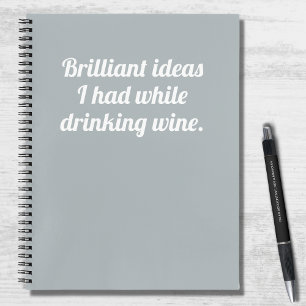 Grappige Briljante Ideeën Wijn Drinken Citaat Notitieboek