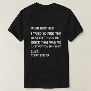 Grappige broer citaat van zus sarcastische familie t-shirt