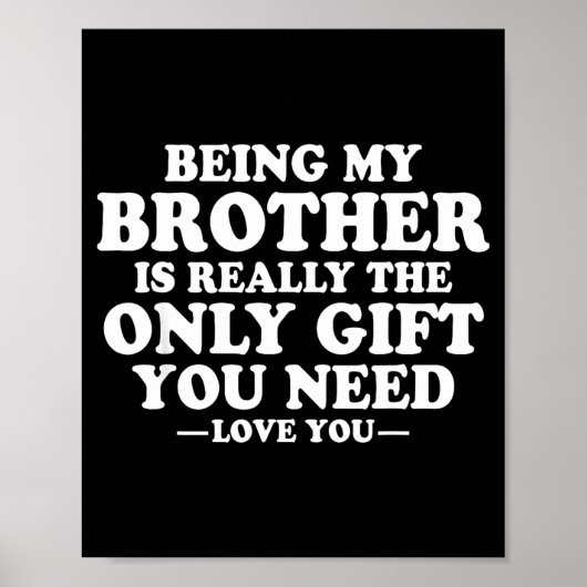 Grappige Broer Sarcastische Broer Humor Quote Van  Poster (Voorkant)