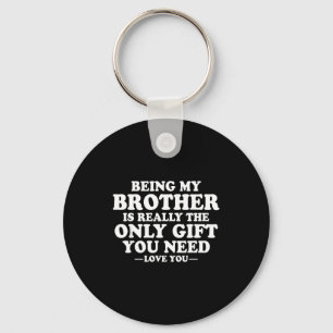 Grappige Broer Sarcastische Broer Humor Quote Van  Sleutelhanger