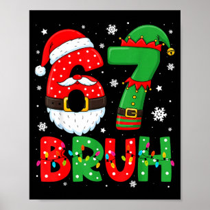 Grappige Bruh 67 Zes Zeven 6 7 Meme Kerst Jongens Poster