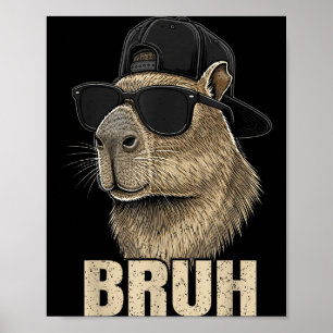 Grappige Bruh Meme Capybara Liefhebber Cool Sungle Poster