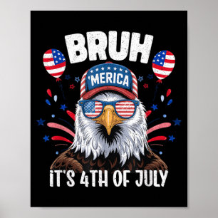 Grappige Bruh Vierde 4e Juli Adelaar Amerikaans Poster