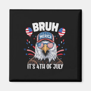 Grappige Bruh Vierde 4e Juli Adelaar Amerikaanse P Magneet