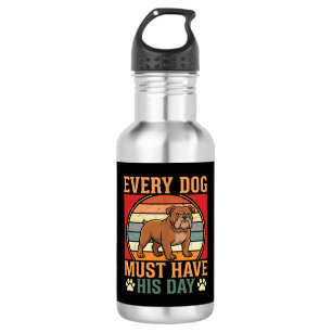 Grappige Bulldog Elke Hond Moet Zijn Dag Krijgen Waterfles