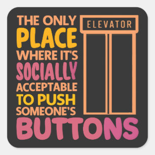 Grappige Button Pusher Quotes Lift Mechanic Humor Vierkante Sticker