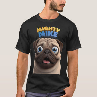 Grappige Cadeaus Voor Mighty Mike Cartoon Pug Kara T-shirt
