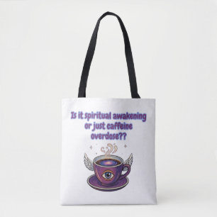 Grappige cafeïne overdosis spirituele ontwaking ca draagtas