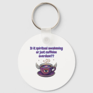 Grappige cafeïne overdosis spirituele ontwaking ca sleutelhanger