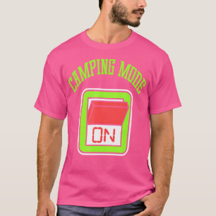 Grappige Camping Mode op Camper Wandelen Meme Gift T-shirt
