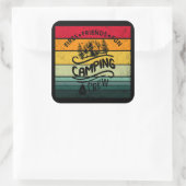 Grappige campingcrew slogan fun camper vrienden vierkante sticker (Tas)