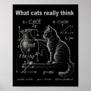 Grappige Cat Physics Humor Ontwerp Wat Katten Echt Poster