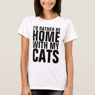 Grappige Cat T-shirts, IK BEN LIEVER THUIS MET MIJ T-shirt