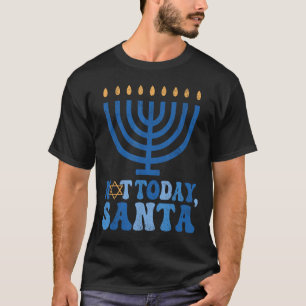 Grappige Chanoeka niet vandaag Santa Menorah Chano T-shirt
