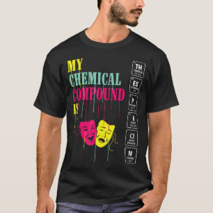 Grappige Chemische Verbinding Muziektheater Drama T-shirt