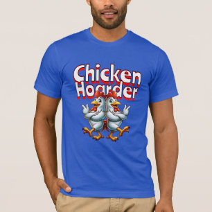 Grappige Chicken Hoarder T-shirt