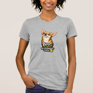 Grappige Chihuahua Bro We Hebben Afgesproken Geen  T-shirt