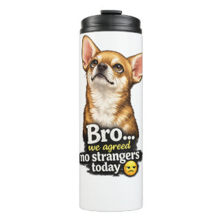 Grappige Chihuahua Bro We Hebben Afgesproken Geen  Thermosbeker