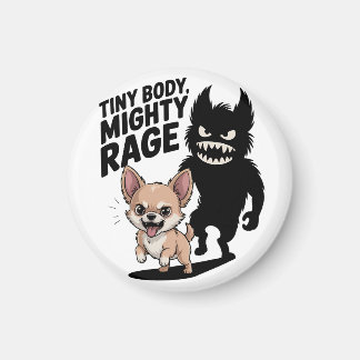 Grappige Chihuahua hond "Tiny Body, Mighty Rage" Magneet