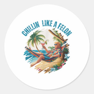 Grappige Chillin Like A Felon Zomer 2024 2024 Trum Ronde Sticker