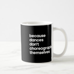 Grappige Choreograaf Dansleraar Cool Uniek Cadeau Koffiemok