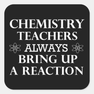 Grappige citaten over scheikundeleraar vierkante sticker