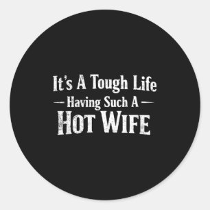 Grappige citaten voor vrouwen Het is een zwaar lev Ronde Sticker