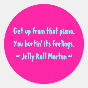 Grappige Composer Quotes - Jelly Roll Morton Ronde Sticker