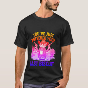 Grappige Cowboy Kat "Heeft Je Laatste Biscuit Gebo T-shirt