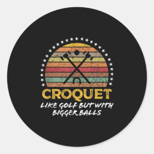 Grappige Croquet Joke Grote Quote Graphic Ronde Sticker