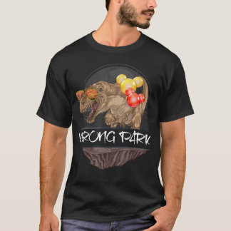 Grappige Cute Dinosaur Wrong Tyrannosaurus Park T-shirt