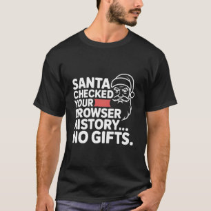 Grappige Dabbing Kerstman Heeft Je Zoekgeschiedeni T-shirt