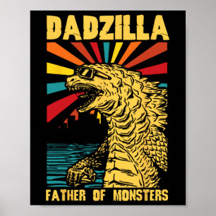 Grappige Dadzilla vader van de monsters geloof Poster