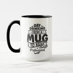 Grappige dag drink zaken mok