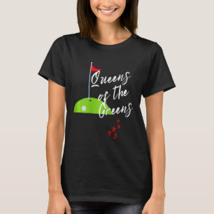Grappige Dames Golf Greens Vrouwen Koninginnen Lie T-shirt