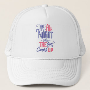 Grappige Dans Alle Nacht Quote - Danser Dansen Trucker Pet