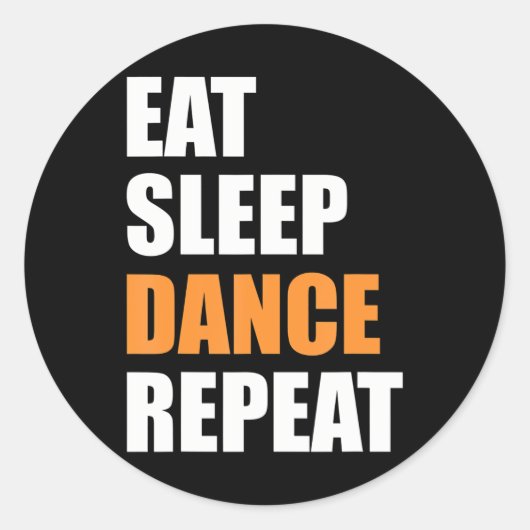 Grappige danser Eet Slaap Dans Herhaal Dans Quotes Ronde Sticker (Voorkant)