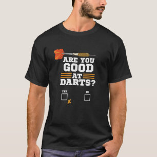 Grappige Dart Ben jij goed in darts Dart speler te T-shirt