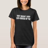 Grappige data analist, data scientist, gedrag nerd t-shirt (Voorkant)