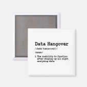 Grappige Data Analist Wetenschapper Data Hangover Magneet (Voorkant / Achterkant)