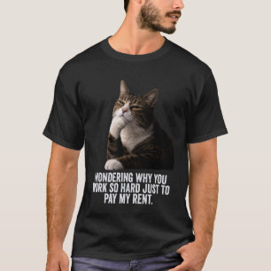Grappige Denkende Kat - Werk Hard en Betaal Mijn H T-shirt