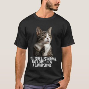 Grappige Denkende Kat - Zie Lippen Bewegen Hoor Ca T-shirt
