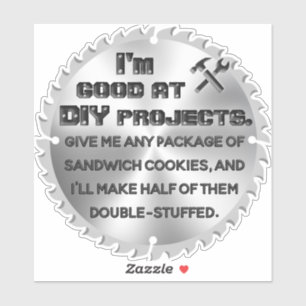 Grappige DIY Cookie Projecten Quote op Saw Blade Sticker