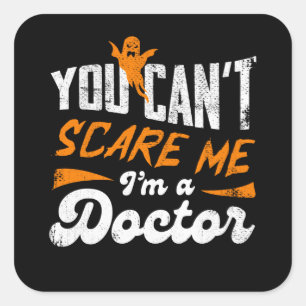 Grappige Doctor 🩺Quote Niets maakt me bang Doctor Vierkante Sticker