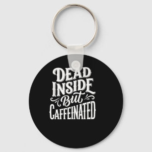 Grappige Dode Binnen Sarcasme Humor Quote Sleutelhanger